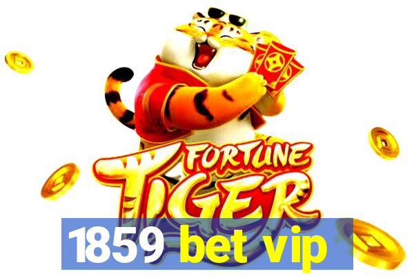 1859 bet vip